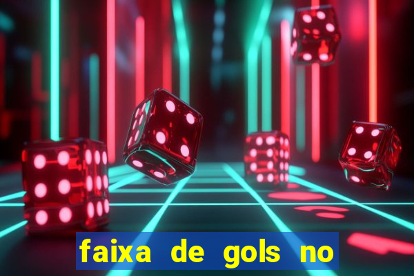 faixa de gols no jogo 2-3 o que significa